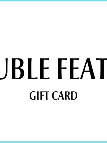 DOUBLE FEATURE 
GIFT CARD